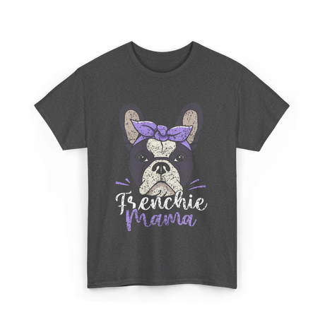 Frenchie Mama French Bulldog T-Shirt - Dark Heather