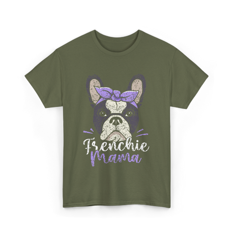 Frenchie Mama French Bulldog T-Shirt - Military Green