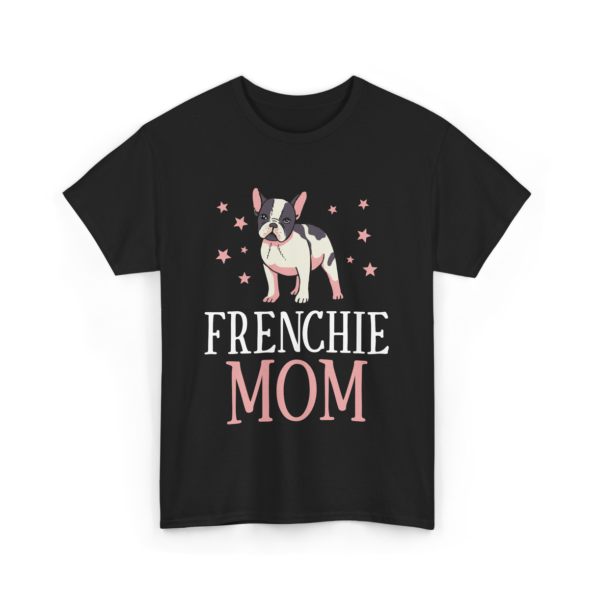 Frenchie Mom Bulldog Dog Lover T-Shirt - Black