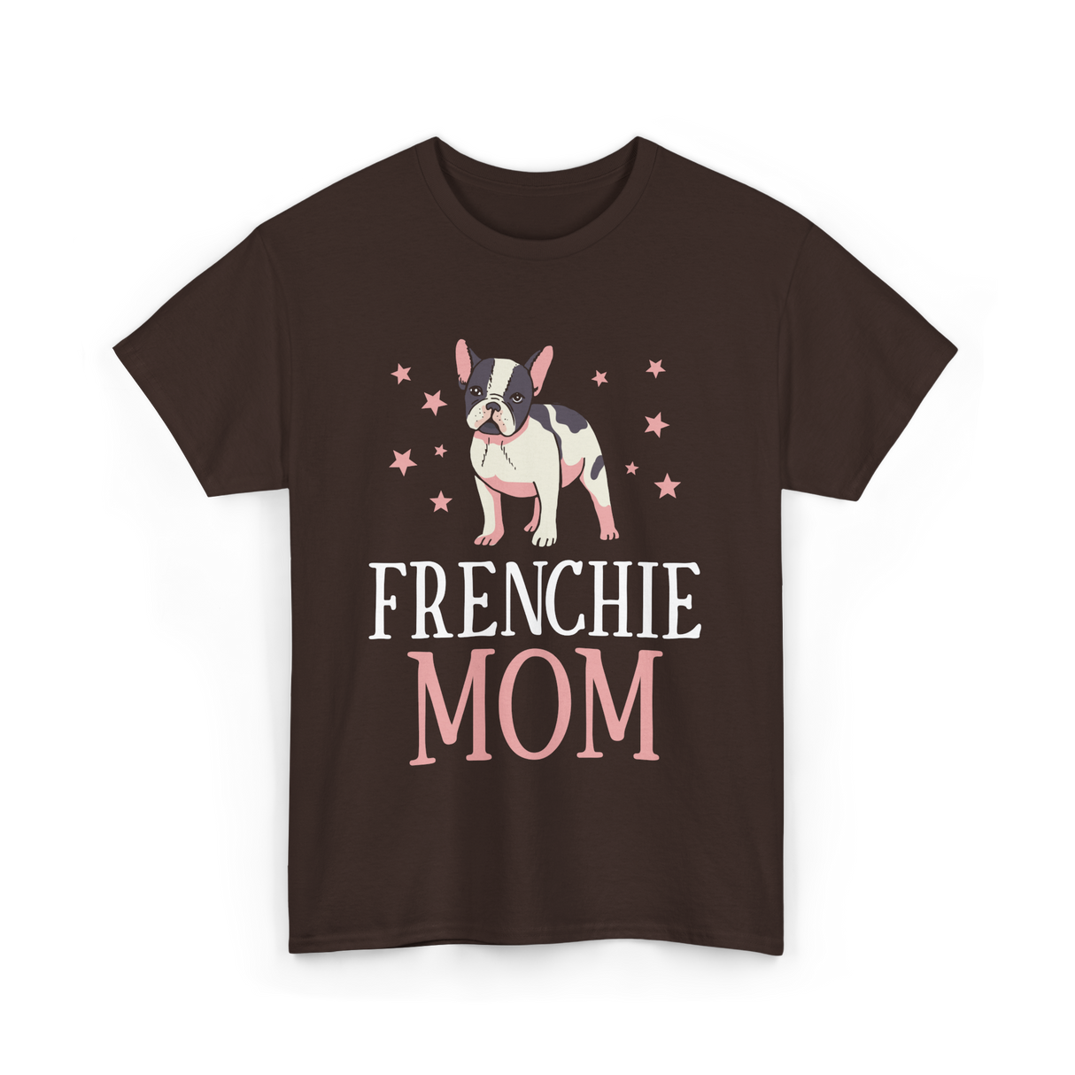 Frenchie Mom Bulldog Dog Lover T-Shirt - Dark Chocolate