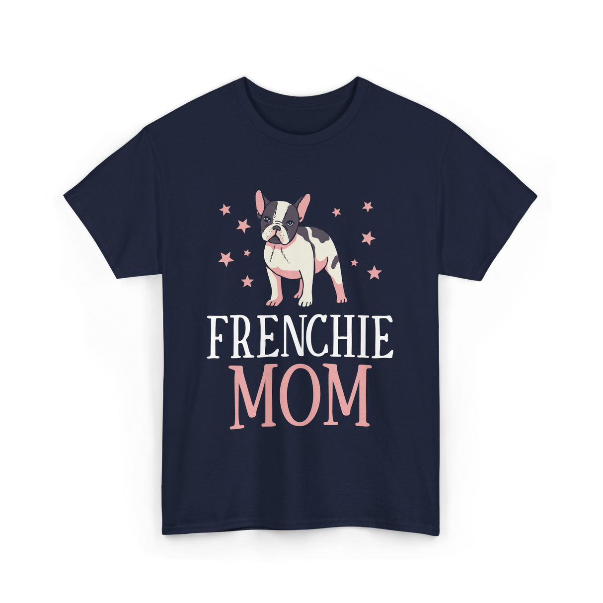 Frenchie Mom Bulldog Dog Lover T-Shirt - Navy