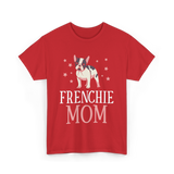 Frenchie Mom Bulldog Dog Lover T-Shirt - Red