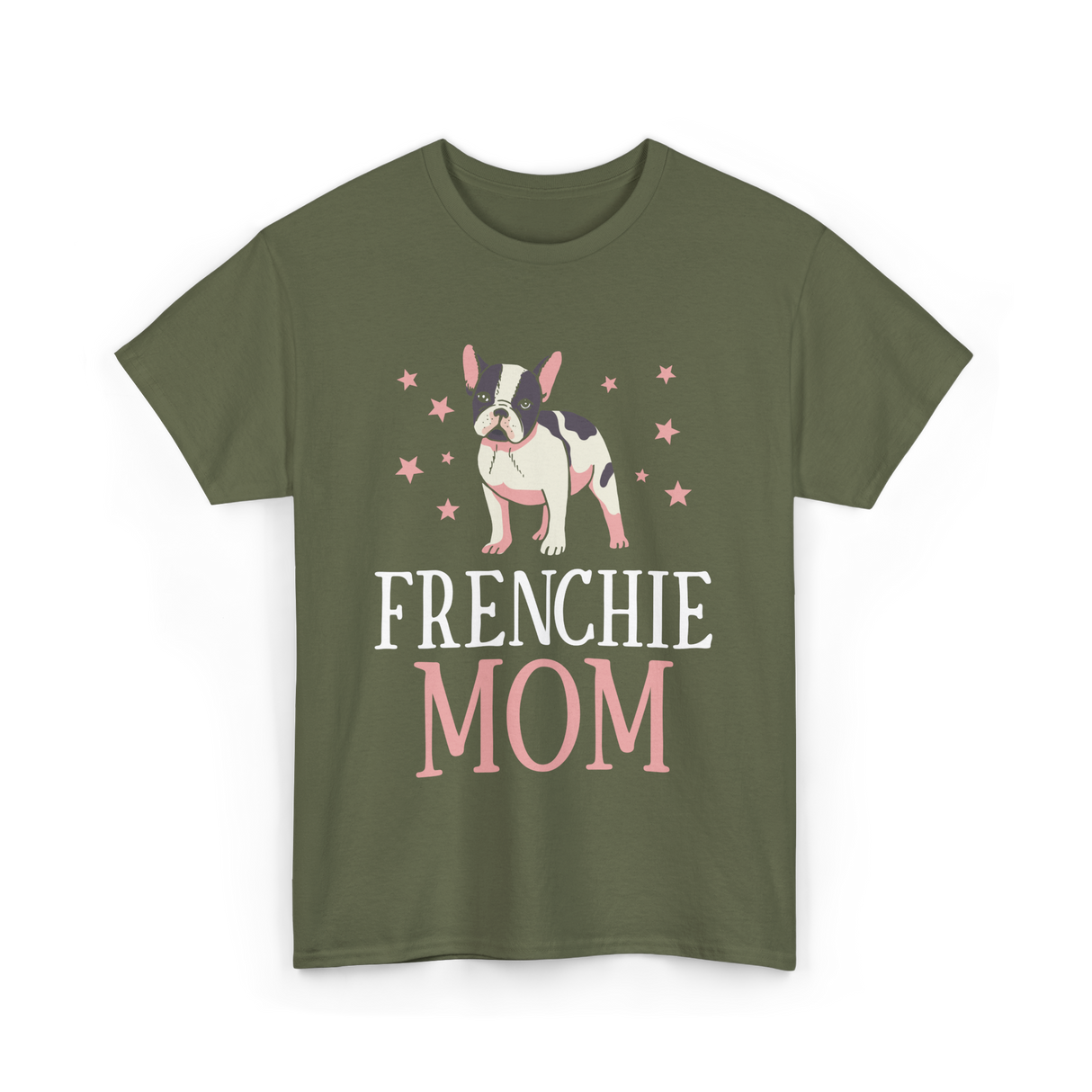 Frenchie Mom Bulldog Dog Lover T-Shirt - Military Green