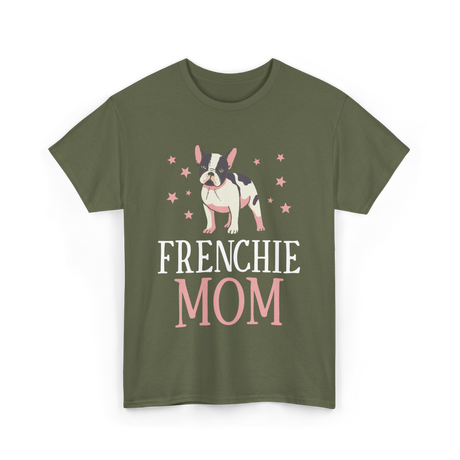 Frenchie Mom Bulldog Dog Lover T-Shirt - Military Green