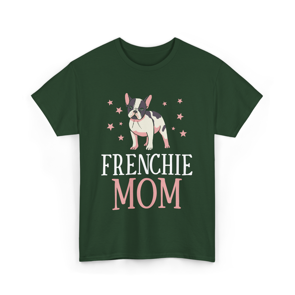 Frenchie Mom Bulldog Dog Lover T-Shirt - Forest Green