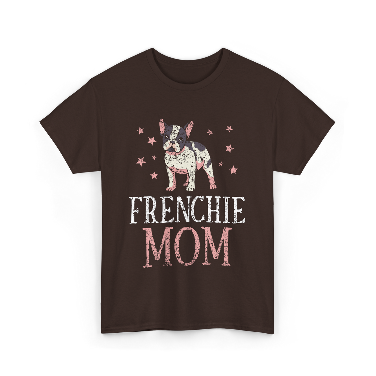 Frenchie Mom Bulldog Pet Owner T-Shirt - Dark Chocolate