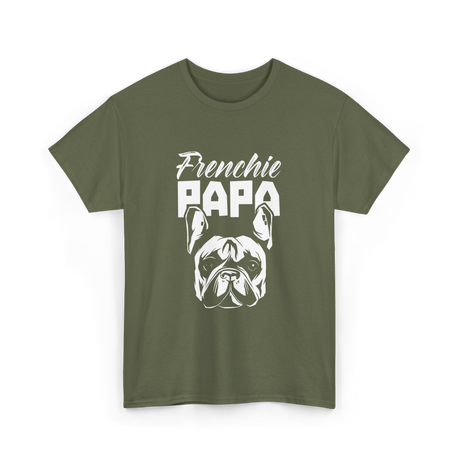 Frenchie Papa Bulldog Dog Lover T-Shirt - Military Green