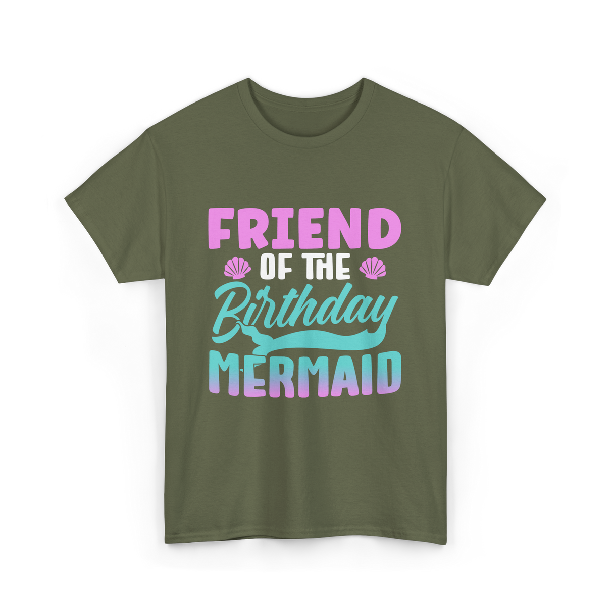 Friend Mermaid Birthday Party T-Shirt - Military Green