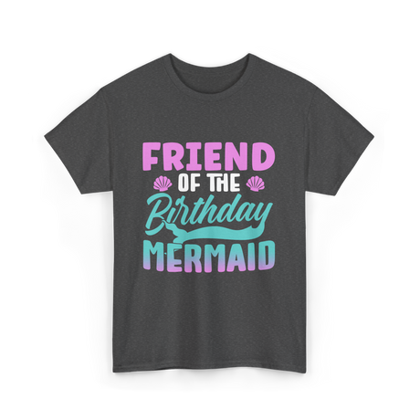 Friend Mermaid Birthday Party T-Shirt - Dark Heather