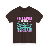 Friend Mermaid Birthday Party T-Shirt - Dark Chocolate