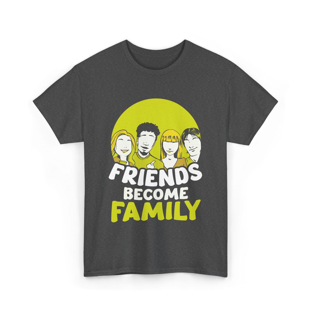 Friends Become Family T-Shirt - Dark Heather