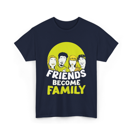 Friends Become Family T-Shirt - Navy