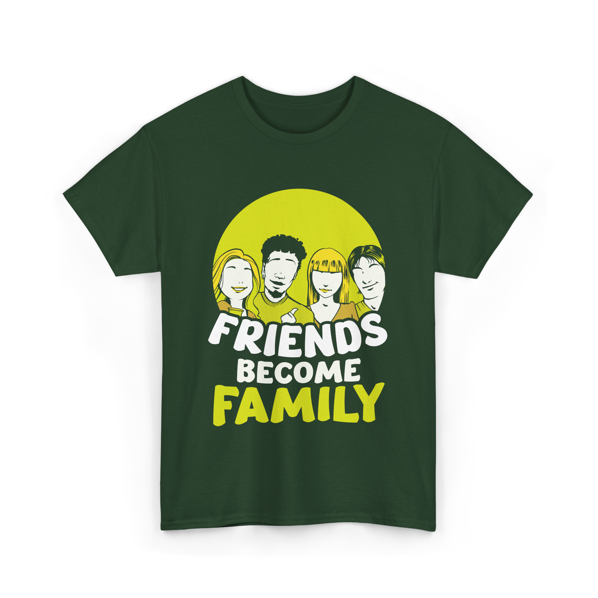 Friends Become Family T-Shirt - Forest Green