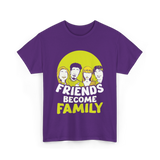 Friends Become Family T-Shirt - Purple