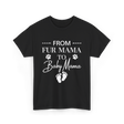 From Fur Mama To Baby Mama Dog T-Shirt - Black