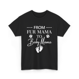 From Fur Mama To Baby Mama Dog T-Shirt - Black