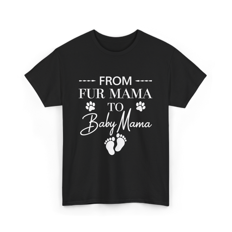 From Fur Mama To Baby Mama Dog T-Shirt - Black