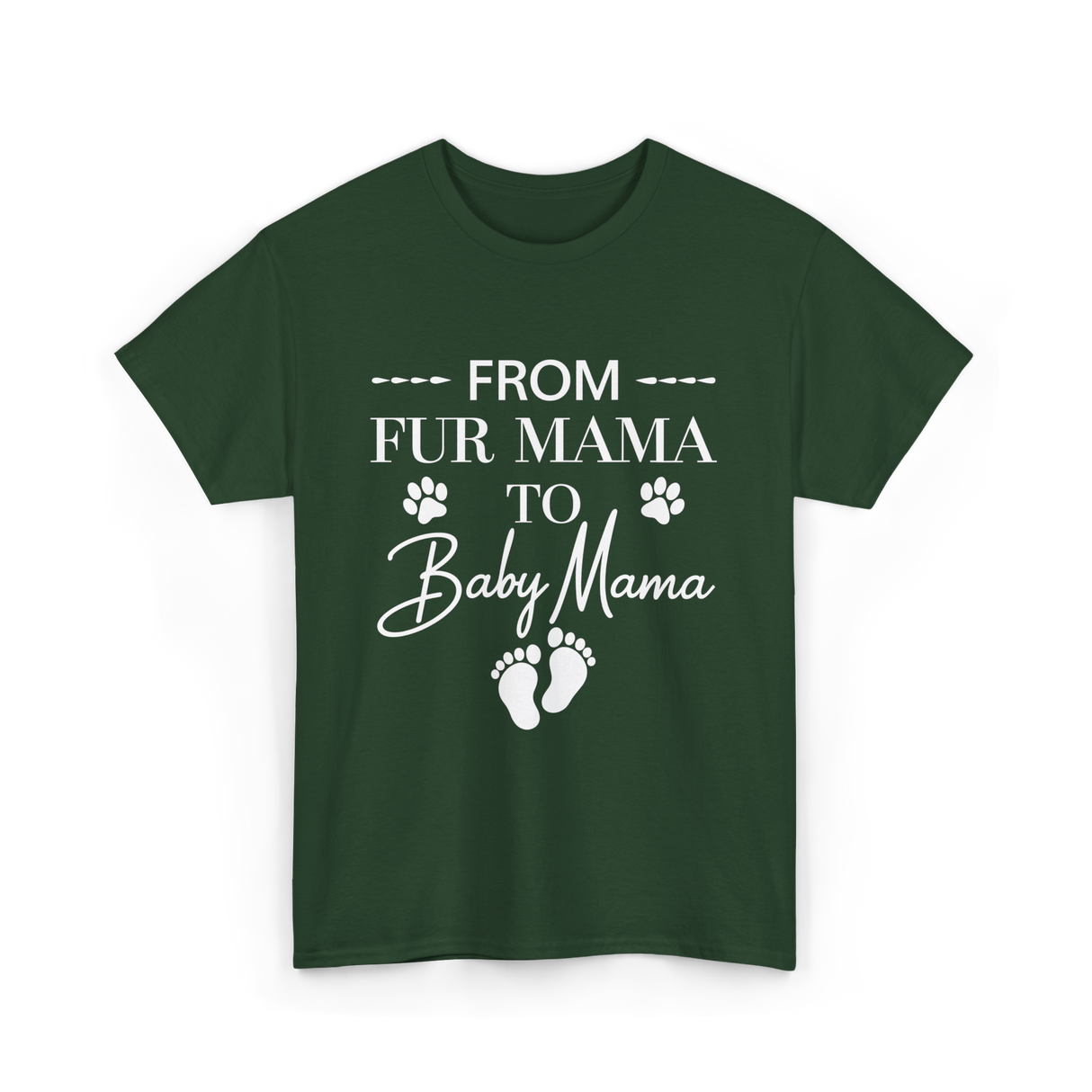 From Fur Mama To Baby Mama Dog T-Shirt - Forest Green