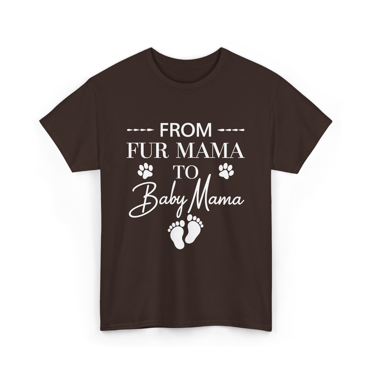 From Fur Mama To Baby Mama Dog T-Shirt - Dark Chocolate