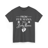 From Fur Mama To Baby Mama Dog T-Shirt - Dark Heather