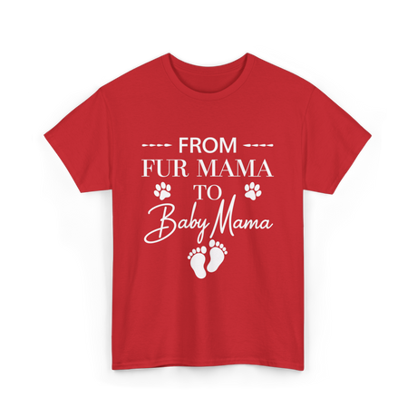 From Fur Mama To Baby Mama Dog T-Shirt - Red