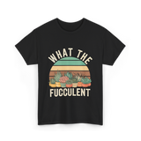 Fucculent Cactus Succulent Gardening T-Shirt - Black