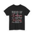 Fueled By Caffeine Feminism Feminist T-Shirt - Black