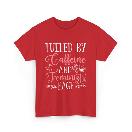 Fueled By Caffeine Feminism Feminist T-Shirt - Red