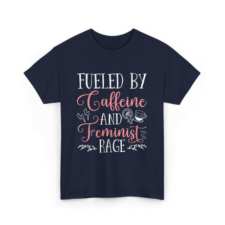 Fueled By Caffeine Feminism Feminist T-Shirt - Navy