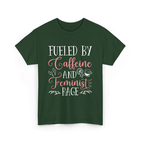 Fueled By Caffeine Feminism Feminist T-Shirt - Forest Green