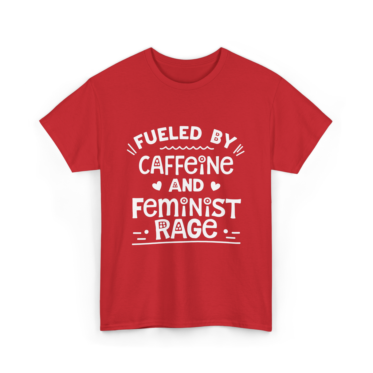 Fueled By Caffeine Feminism Feminists T-Shirt - Red