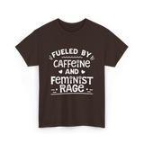 Fueled By Caffeine Feminism Feminists T-Shirt - Dark Chocolate