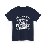 Fueled By Caffeine Feminism Feminists T-Shirt - Navy