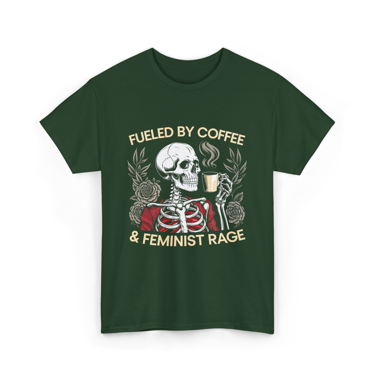 Fueled By Coffee Feminism Rage T-Shirt - Forest Green