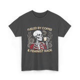 Fueled By Coffee Feminism Rage T-Shirt - Dark Heather