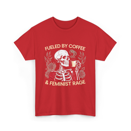 Fueled By Coffee Feminism Rage T-Shirt - Red