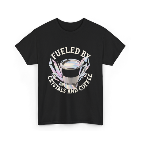 Fueled By Crystals Coffee Spiritual T-Shirt - Black