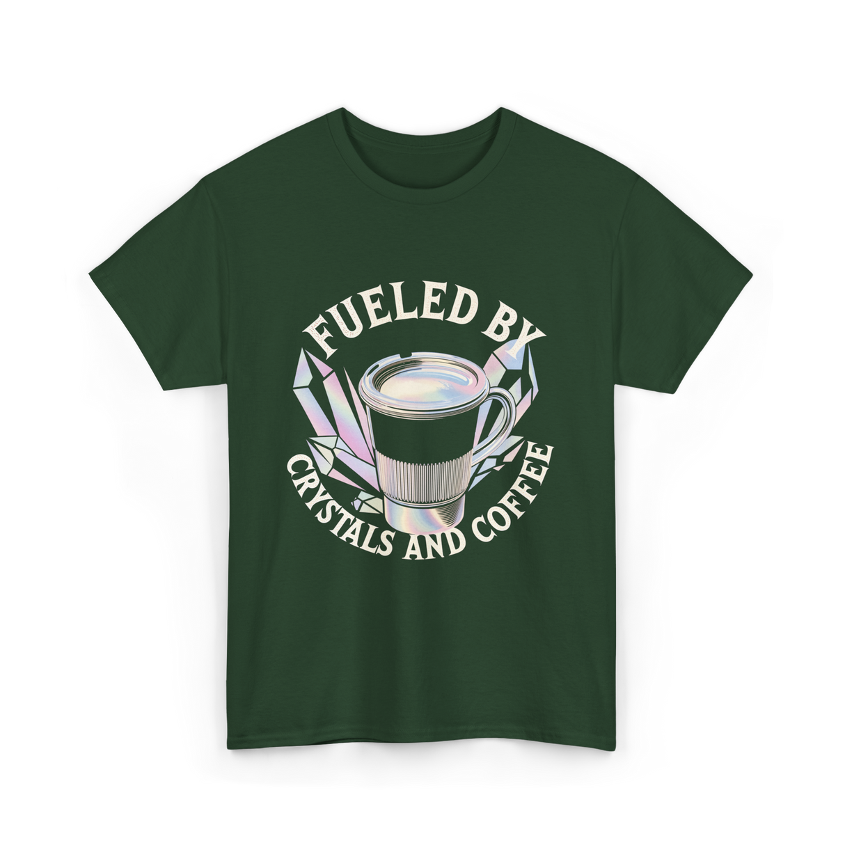 Fueled By Crystals Coffee Spiritual T-Shirt - Forest Green