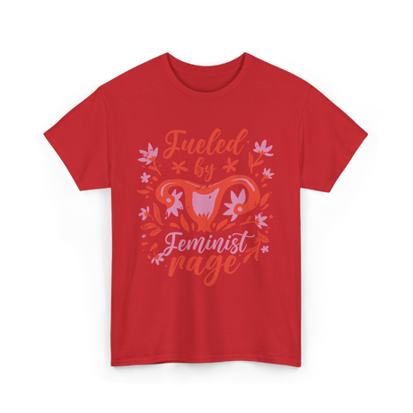 Fueled by Feminist Rage Feminism T-Shirt - Red