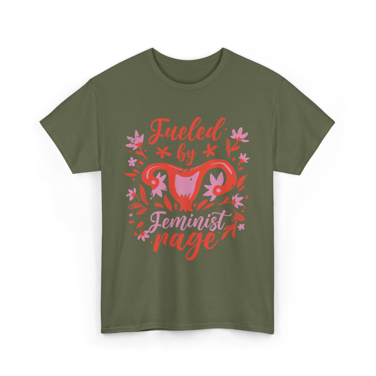 Fueled by Feminist Rage Feminism T-Shirt - Military Green