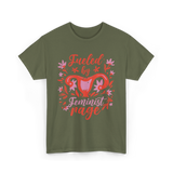 Fueled by Feminist Rage Feminism T-Shirt - Military Green