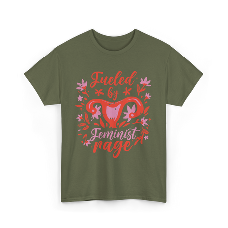 Fueled by Feminist Rage Feminism T-Shirt - Military Green