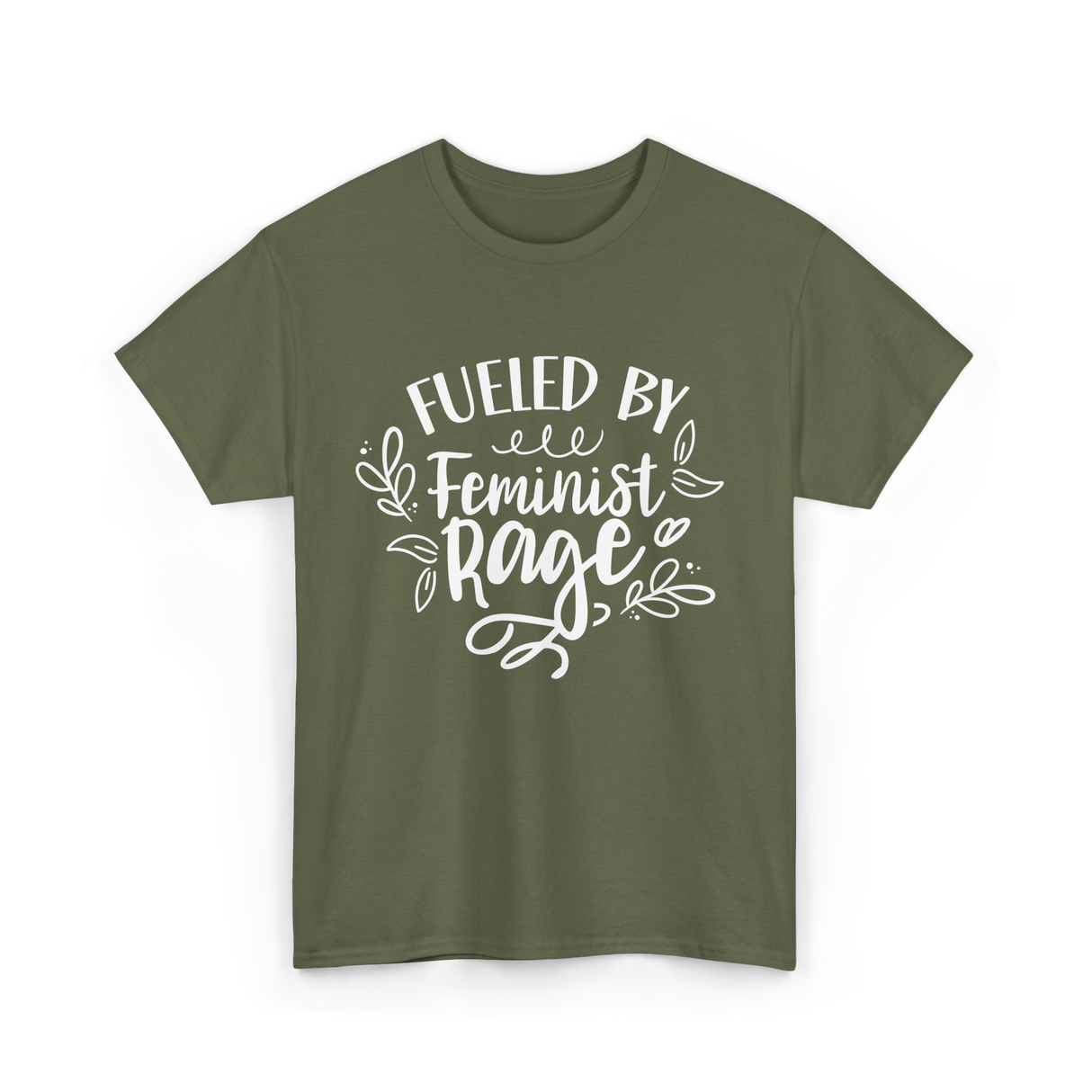 Fueled By Feminist Rage Feminism T-Shirt - Military Green