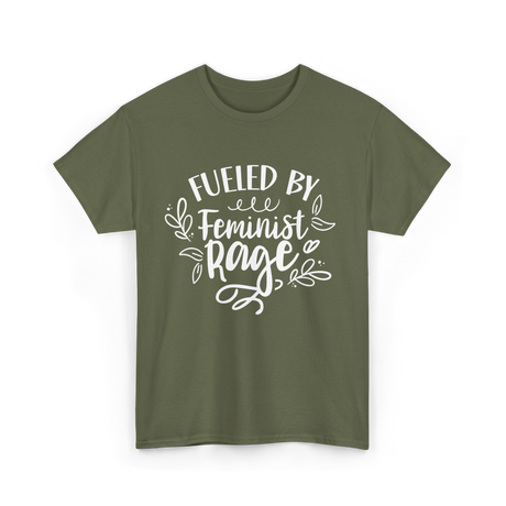 Fueled By Feminist Rage Feminism T-Shirt - Military Green