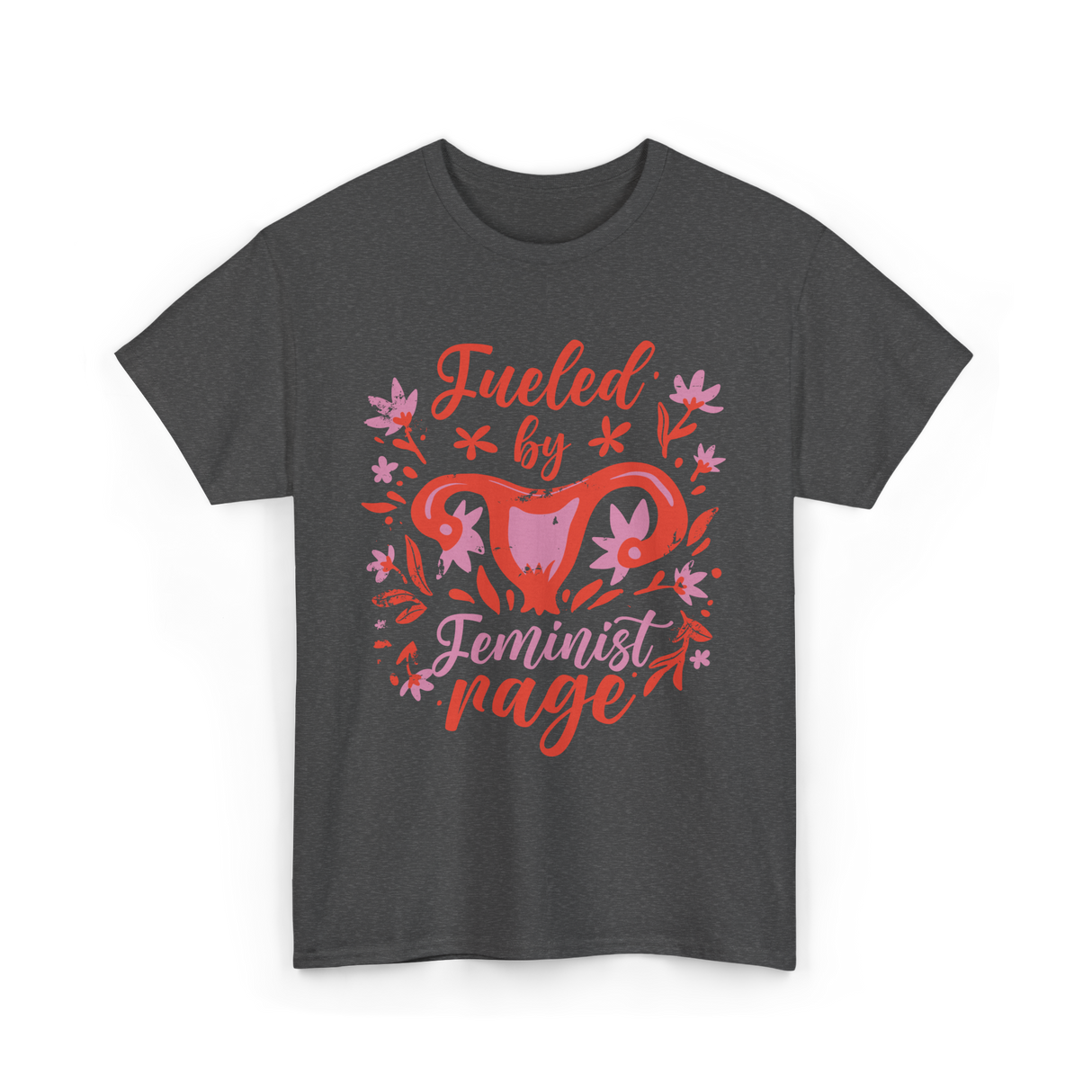 Fueled by Feminist Rage Feminism T-Shirt - Dark Heather