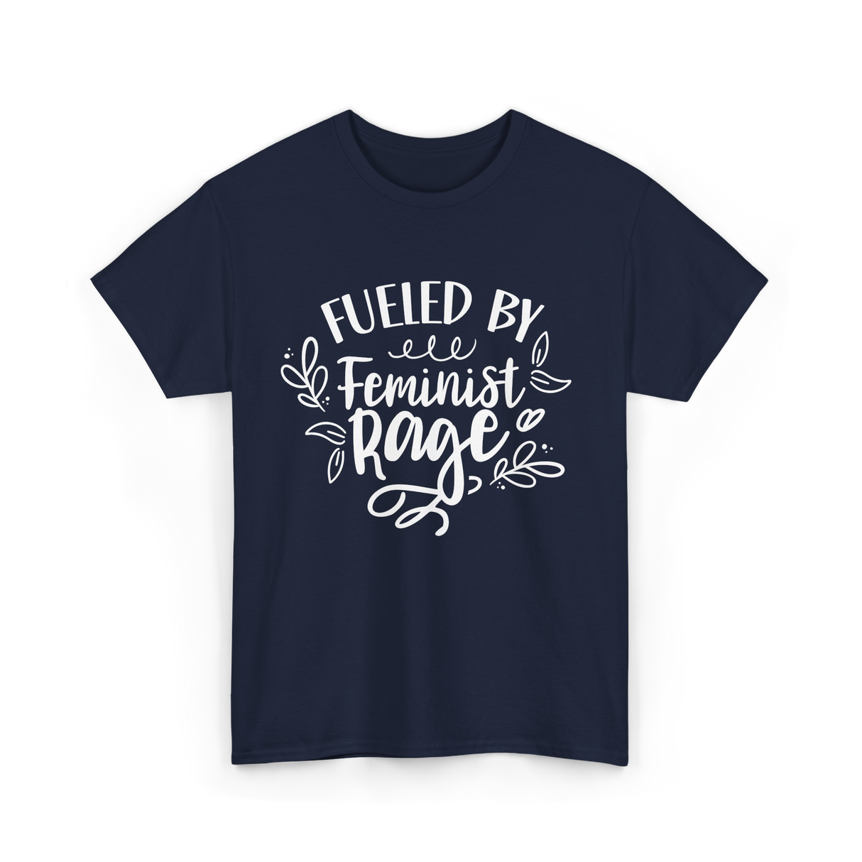 Fueled By Feminist Rage Feminism T-Shirt - Navy