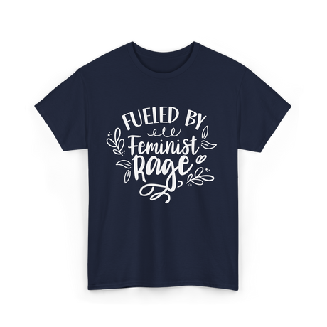 Fueled By Feminist Rage Feminism T-Shirt - Navy