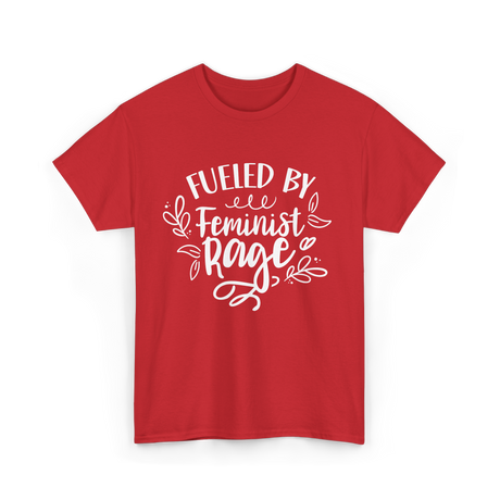 Fueled By Feminist Rage Feminism T-Shirt - Red