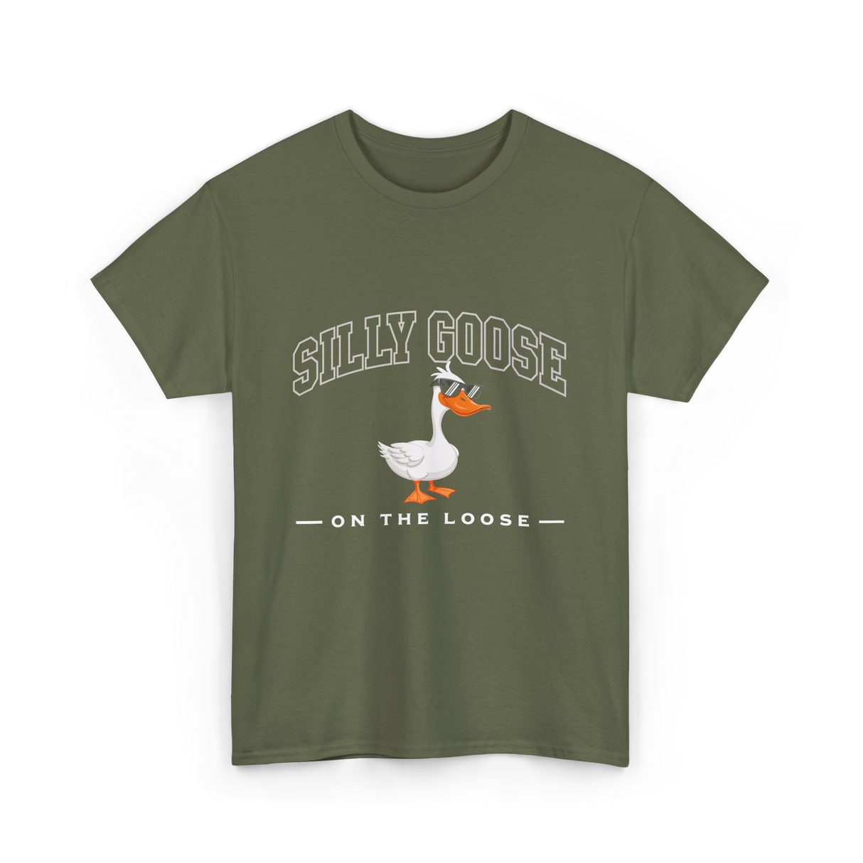 Silly Goose On The Loose Goose T-Shirt - Military Green