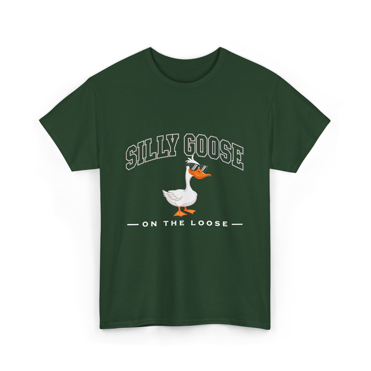 Silly Goose On The Loose Goose T-Shirt - Forest Green